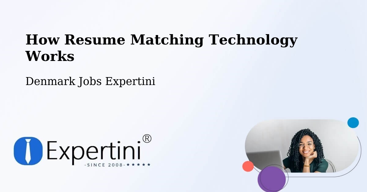 How Resume Matching Technology Works - Denmark Jobs Expertini